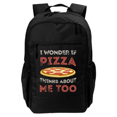 I Wonder If Pizza Thinks About Me Too Funny Dough Crust Daily Commute Backpack