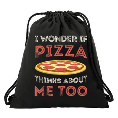 I Wonder If Pizza Thinks About Me Too Funny Dough Crust Drawstring Bag