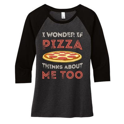 I Wonder If Pizza Thinks About Me Too Funny Dough Crust Women's Tri-Blend 3/4-Sleeve Raglan Shirt