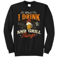 ItS What I Do I Drink And Grill Things Bbq Lover Grill Sweatshirt