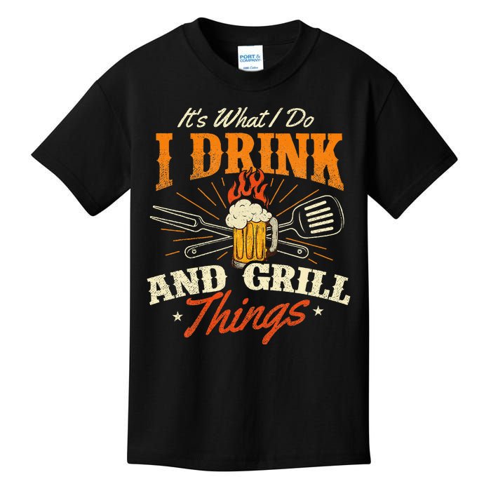 ItS What I Do I Drink And Grill Things Bbq Lover Grill Kids T-Shirt