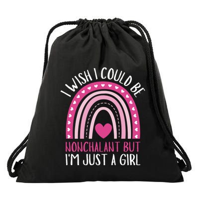 I Wish I Could Be Nonchalant But IM Just A Girl Drawstring Bag
