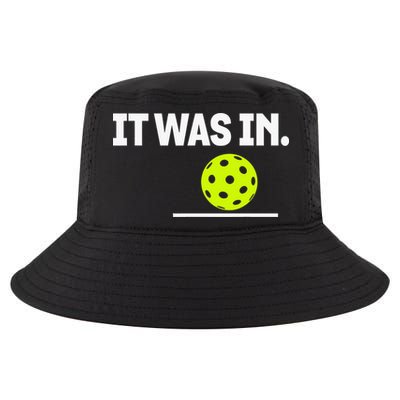 It Was In Funny Pickleball Player Paddleball Lover Cool Comfort Performance Bucket Hat
