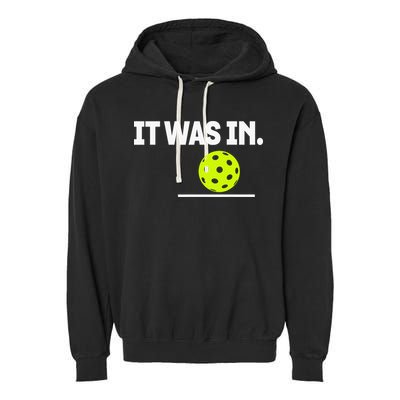 It Was In Funny Pickleball Player Paddleball Lover Garment-Dyed Fleece Hoodie