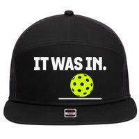 It Was In Funny Pickleball Player Paddleball Lover 7 Panel Mesh Trucker Snapback Hat