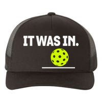 It Was In Funny Pickleball Player Paddleball Lover Yupoong Adult 5-Panel Trucker Hat