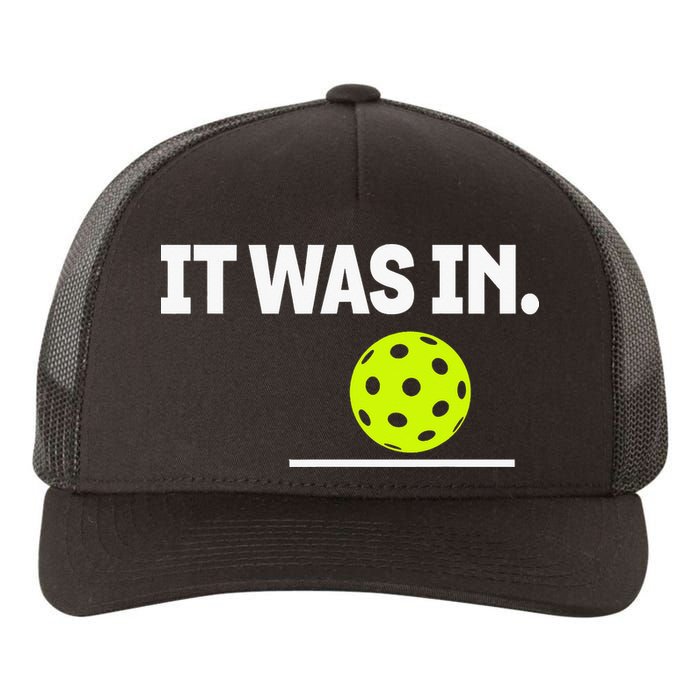 It Was In Funny Pickleball Player Paddleball Lover Yupoong Adult 5-Panel Trucker Hat