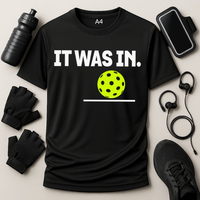 It Was In Funny Pickleball Player Paddleball Lover Performance Shirt
