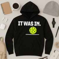 It Was In Funny Pickleball Player Paddleball Lover Hoodie
