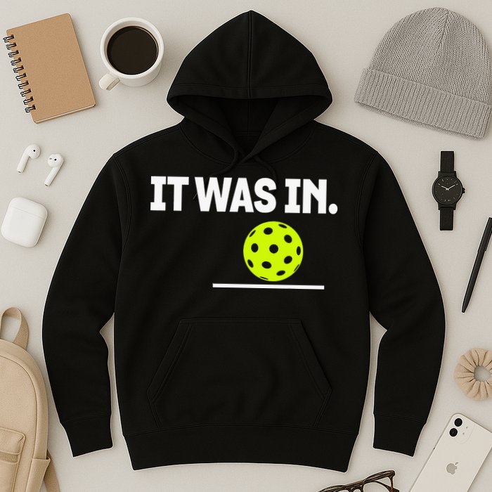It Was In Funny Pickleball Player Paddleball Lover Hoodie