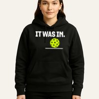 It Was In Funny Pickleball Player Paddleball Lover Hoodie