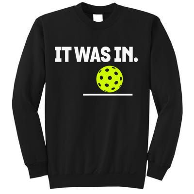 It Was In Funny Pickleball Player Paddleball Lover Sweatshirt