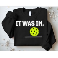 It Was In Funny Pickleball Player Paddleball Lover Sweatshirt
