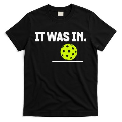 It Was In Funny Pickleball Player Paddleball Lover T-Shirt