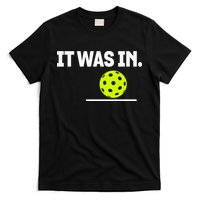 It Was In Funny Pickleball Player Paddleball Lover T-Shirt