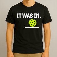 It Was In Funny Pickleball Player Paddleball Lover T-Shirt