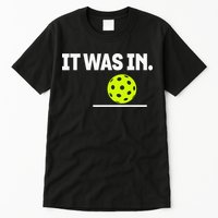 It Was In Funny Pickleball Player Paddleball Lover Tall T-Shirt