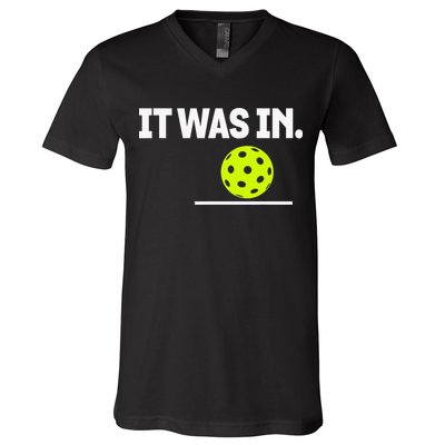 It Was In Funny Pickleball Player Paddleball Lover V-Neck T-Shirt