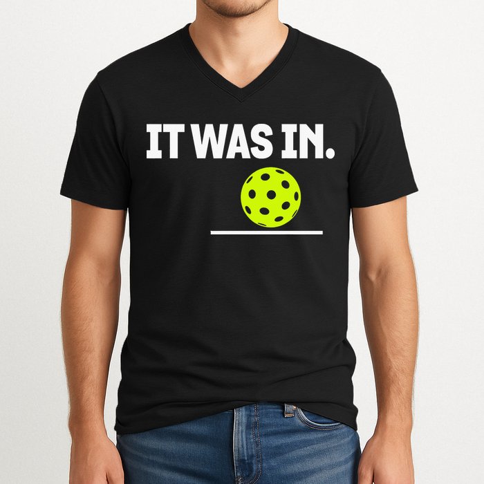 It Was In Funny Pickleball Player Paddleball Lover V-Neck T-Shirt