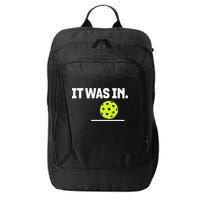 It Was In Funny Pickleball Player Paddleball Lover City Backpack