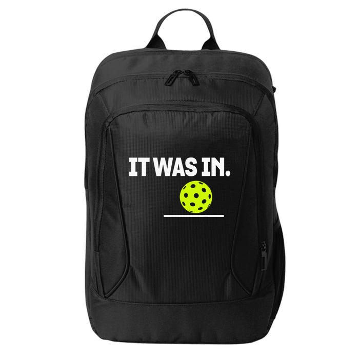 It Was In Funny Pickleball Player Paddleball Lover City Backpack