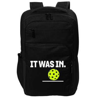 It Was In Funny Pickleball Player Paddleball Lover Impact Tech Backpack