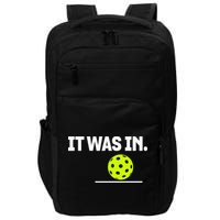 It Was In Funny Pickleball Player Paddleball Lover Impact Tech Backpack
