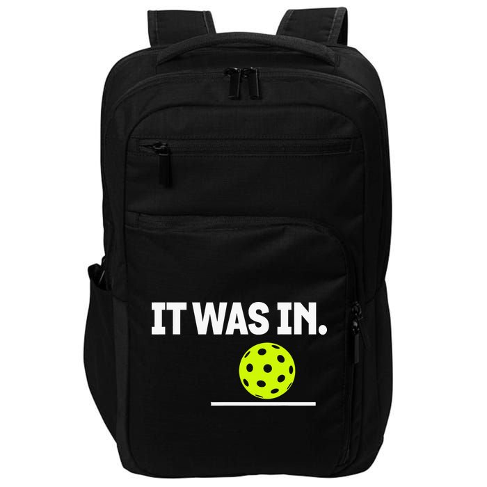 It Was In Funny Pickleball Player Paddleball Lover Impact Tech Backpack