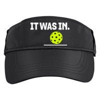 It Was In Funny Pickleball Player Paddleball Lover Adult Drive Performance Visor
