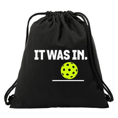 It Was In Funny Pickleball Player Paddleball Lover Drawstring Bag