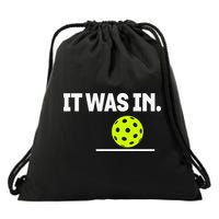 It Was In Funny Pickleball Player Paddleball Lover Drawstring Bag