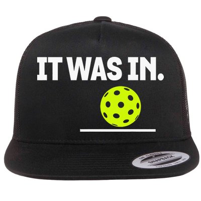 It Was In Funny Pickleball Player Paddleball Lover Flatbill Hat