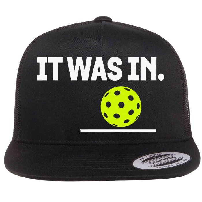 It Was In Funny Pickleball Player Paddleball Lover Flatbill Hat