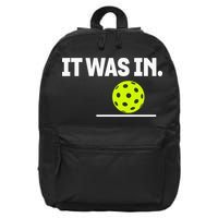 It Was In Funny Pickleball Player Paddleball Lover 16 in Basic Backpack