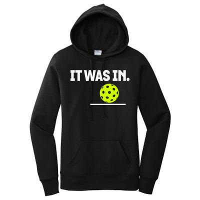 It Was In Funny Pickleball Player Paddleball Lover Women's Pullover Hoodie