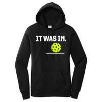 It Was In Funny Pickleball Player Paddleball Lover Women's Pullover Hoodie