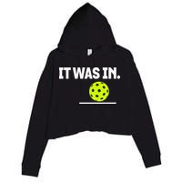 It Was In Funny Pickleball Player Paddleball Lover Crop Fleece Hoodie
