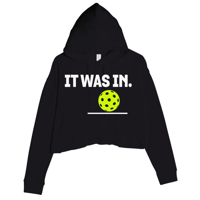 It Was In Funny Pickleball Player Paddleball Lover Crop Fleece Hoodie
