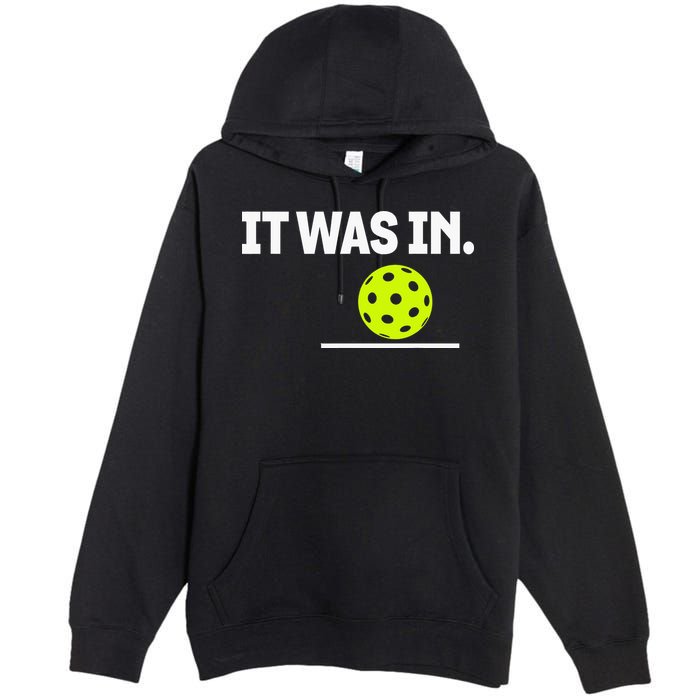 It Was In Funny Pickleball Player Paddleball Lover Premium Pullover Hoodie