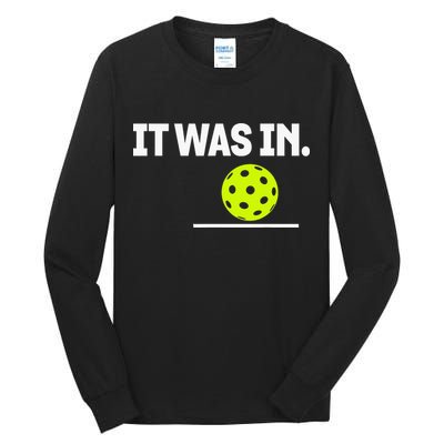 It Was In Funny Pickleball Player Paddleball Lover Tall Long Sleeve T-Shirt