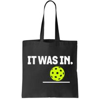 It Was In Funny Pickleball Player Paddleball Lover Bag