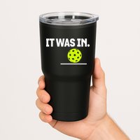 It Was In Funny Pickleball Player Paddleball Lover Tumbler