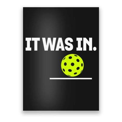It Was In Funny Pickleball Player Paddleball Lover Poster