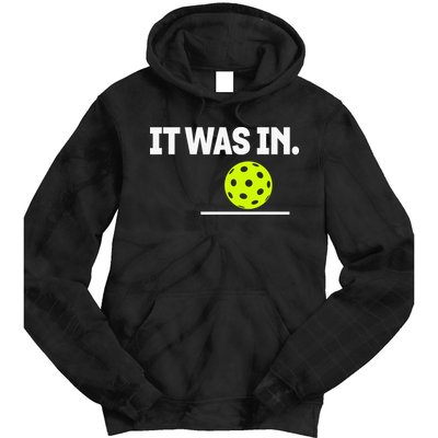 It Was In Funny Pickleball Player Paddleball Lover Tie Dye Hoodie