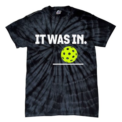 It Was In Funny Pickleball Player Paddleball Lover Tie-Dye T-Shirt
