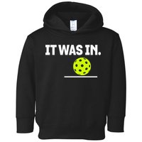 It Was In Funny Pickleball Player Paddleball Lover Toddler Hoodie