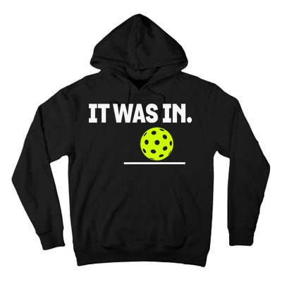 It Was In Funny Pickleball Player Paddleball Lover Tall Hoodie