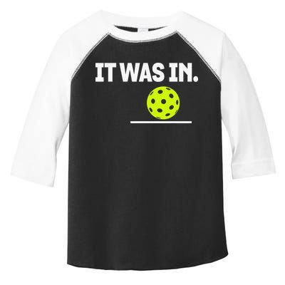 It Was In Funny Pickleball Player Paddleball Lover Toddler Fine Jersey T-Shirt