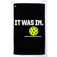 It Was In Funny Pickleball Player Paddleball Lover Golf Towel