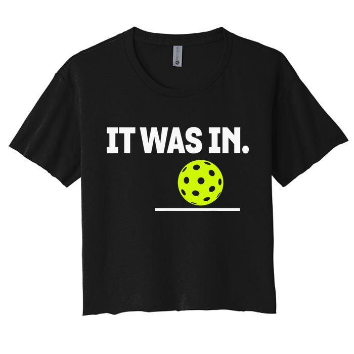 It Was In Funny Pickleball Player Paddleball Lover Crop Top